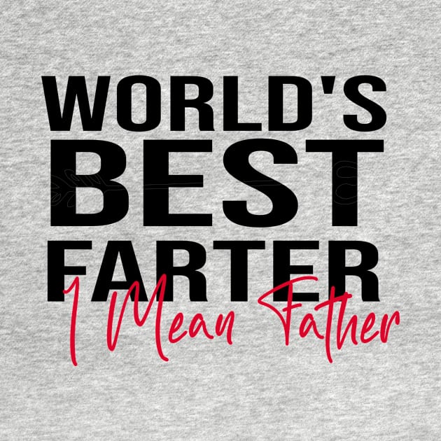 World's Best Farter, I Mean Father by Officail STORE